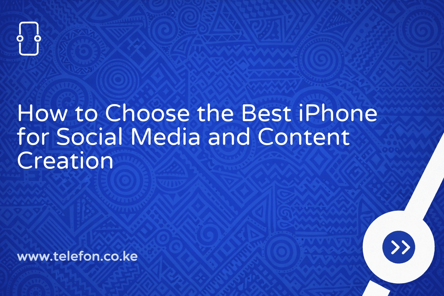 How to Choose the Best iPhone for Social Media and Content Creation