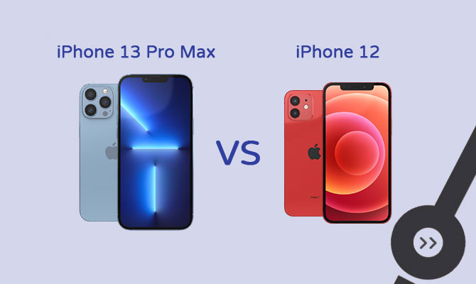 iPhone Comparison: iPhone 13 Pro Max vs iPhone 12