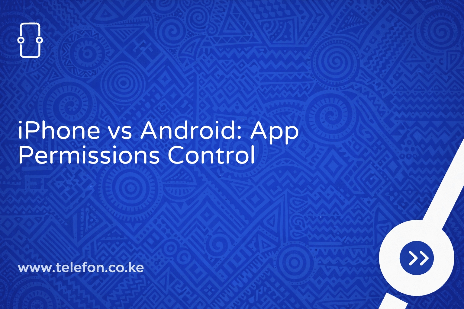 iPhone vs Android: App Permissions Control