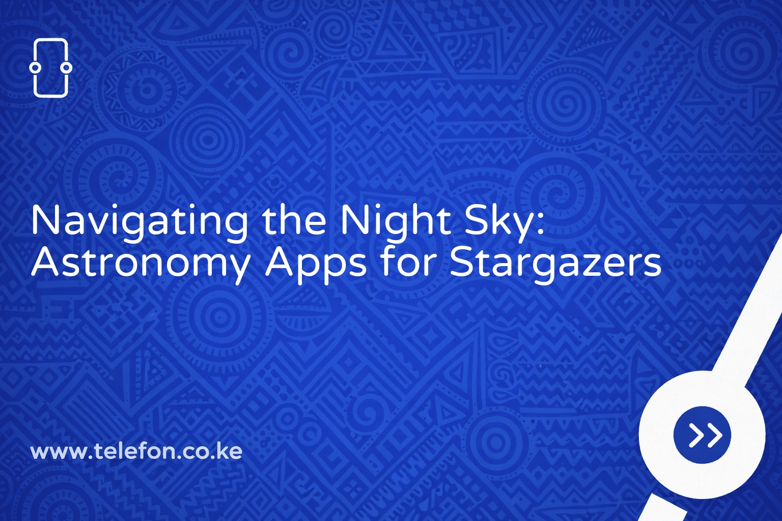 Navigating the Night Sky: Astronomy Apps for Stargazers