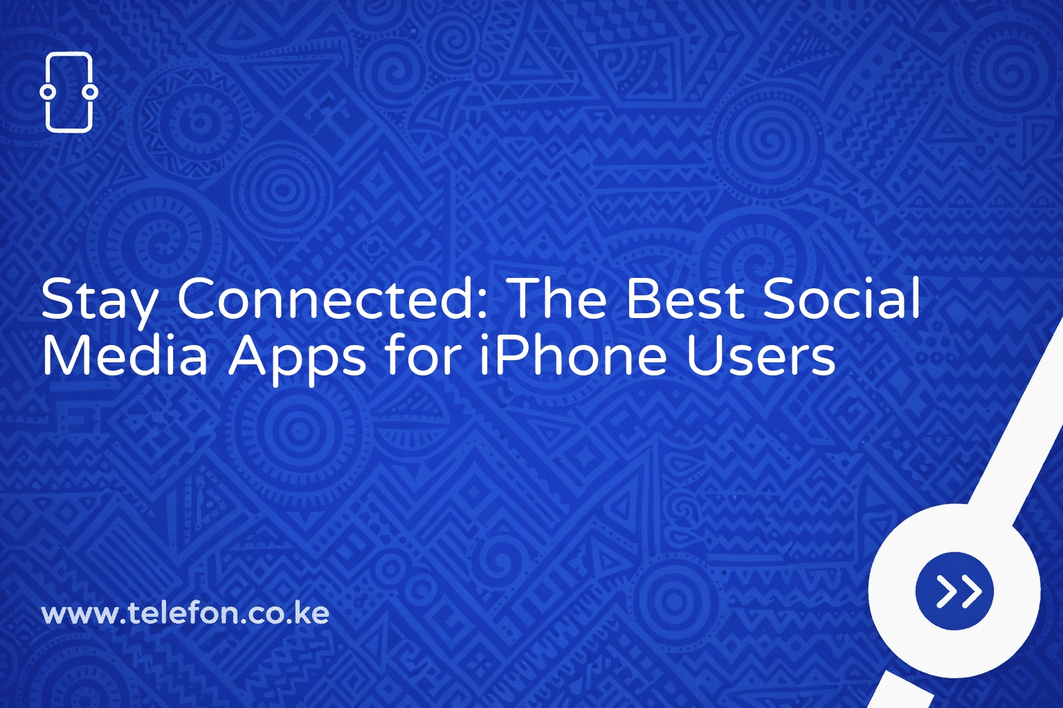 Stay Connected: The Best Social Media Apps for iPhone Users